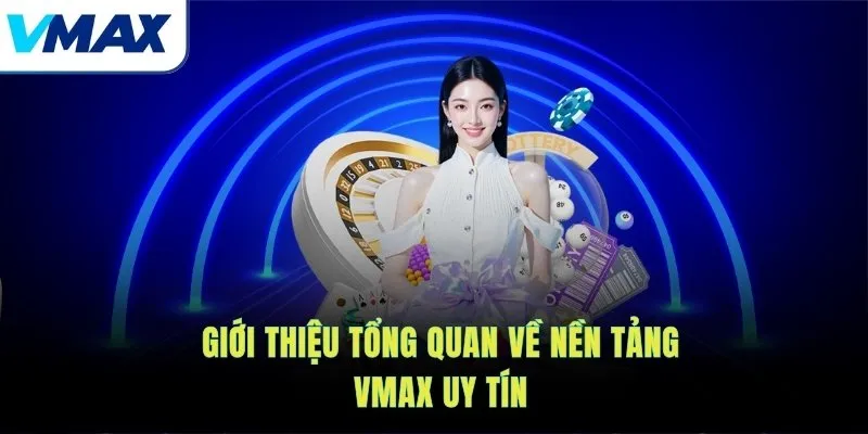 Điểm danh các sản phẩm cá cược chất lượng tại VMAX
